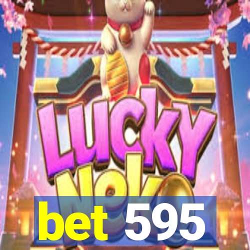 bet 595